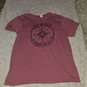 Not All Who Wander Are Lost Tshirt